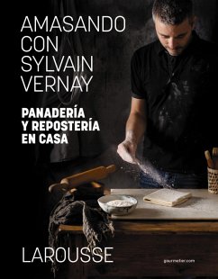 Cover Amasando con Sylvain Vernay. Panadería y repostería en casa (eBook, ePUB)