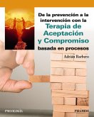 De la prevención a la intervención con la Terapia de Aceptación y Compromiso basada en procesos (eBook, ePUB)