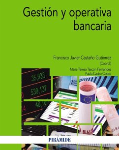 Gestión y operativa bancaria (eBook, PDF) - Castaño Gutiérrez, Francisco Javier; Tascón Fernández, María Teresa; Castro Castro, Paula