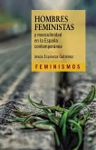 Hombres feministas y masculinidad en la España contemporánea (eBook, ePUB)