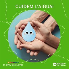 Cuidem l'aigua! (eBook, ePUB) - Baldó, Estel; Gil, Rosa; Soliva, Maria