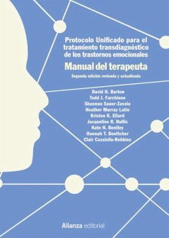 Protocolo unificado para el tratamiento transdiagnóstico de los trastornos emocionales. Manual del terapeuta (eBook, PDF) - Barlow, David H.; Sauer-Zavala, Shannon; Farchione, Todd J.; Murray Latin, Heather; Ellard, Kristen K.; Bullis, Jacqueline R.; Bentley, Kate H.; Boettcher, Hannah T.; Cassiello-Robbins, Clair