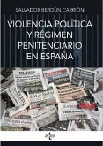 Violencia política y régimen penitenciario en España (eBook, ePUB)