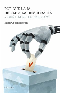 Cover Por qué la IA debilita la democracia y qué hacer al respecto (eBook, ePUB)
