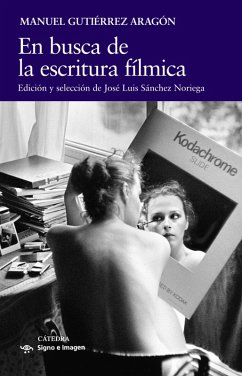 En busca de la escritura fílmica (eBook, ePUB) - Gutiérrez Aragón, Manuel En busca de la escritura fílmica (eBook, ePUB) - Gutiérrez Aragón, Manuel