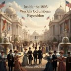Inside the 1893 World's Columbian Exposition (eBook, ePUB)