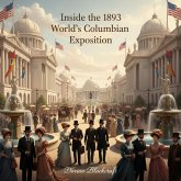 Inside the 1893 World's Columbian Exposition (eBook, ePUB)