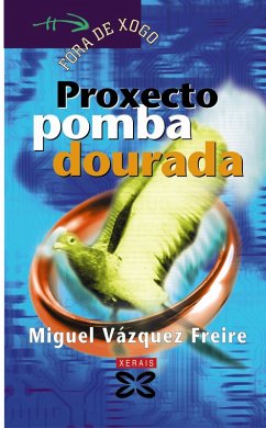 Proxecto pomba dourada (eBook, ePUB) - Vázquez Freire, Miguel
