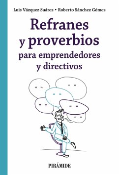 Refranes y proverbios para emprendedores y directivos (eBook, ePUB) - Vázquez Suárez, Luis; Sánchez Gómez, Roberto