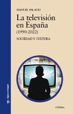La televisión en España (1990-2022) (eBook, ePUB) La televisión en España (1990-2022) (eBook, ePUB)