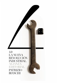 4.0: La nueva revolución industrial (eBook, ePUB) - Bianchi, Patrizio