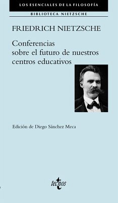 Conferencias sobre el futuro de nuestros centros educativos (eBook, ePUB) - Nietzsche, Friedrich; Sánchez Meca, Diego Conferencias sobre el futuro de nuestros centros educativos (eBook, ePUB) - Nietzsche, Friedrich; Sánchez Meca, Diego
