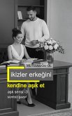Ikizler Erkegini Kendine Asik Et   Mutlulugu Ol (Ask Serisi, #3) (eBook, ePUB)