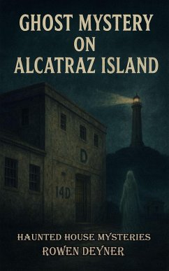 Cover Ghost Mystery on Alcatraz Island (Haunted House Mysteries, #2) (eBook, ePUB)