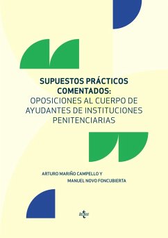 Supuestos prácticos comentados: Oposiciones al cuerpo de ayudantes de instituciones penitenciarias (eBook, ePUB) - Mariño Campello, Arturo; Novo Foncubierta, Manuel
