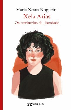 Xela Arias. Os territorios da liberdade (eBook, ePUB) - Nogueira, María Xesús