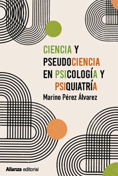 Ciencia y pseudociencia en psicología y psiquiatría (eBook, ePUB) - Pérez Álvarez, Marino
