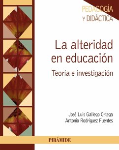 La alteridad en educación (eBook, ePUB) - Gallego Ortega, José Luis; Rodríguez Fuentes, Antonio