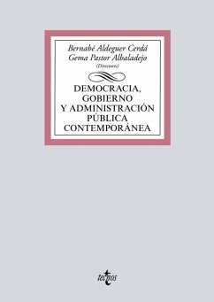 Democracia, Gobierno y Administración Pública contemporánea (eBook, ePUB) - Aldeguer Cerdá, Bernabé; Valencia Sáiz, Ángel; Ares Castro-Conde, Cristina; Sánchez Medero, Gema; Román Masedo, Laura; Abellán López, María Ángeles; Diego Bautista, Oscar; Mairal Medina, Pilar; Belmonte Martín, Irene; Bouza García, Luis; Medina Iborra, Iván; Pastor Albaladejo, Gema; García Solana, María José; Güemes, Cecilia; Resina de la Fuente, Jorge; Sánchez Medero, Rubén; Pardo Beneyto, Gonzalo; Cerdá Bertomeu, María José; Losada Maestre, Roberto; Pérez Sánchez, Marg