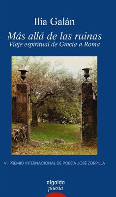 Más allá de las ruinas. Viaje espiritual de Grecia a Roma (eBook, ePUB) - Galán, Ilia