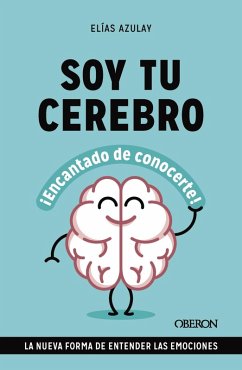Cover Soy tu cerebro, encantado de conocerte (eBook, ePUB)