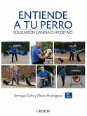 Entiende a tu perro. Educación canina en positivo (eBook, ePUB)