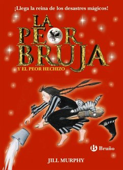 La peor bruja y el peor hechizo (eBook, ePUB) - Murphy, Jill La peor bruja y el peor hechizo (eBook, ePUB) - Murphy, Jill