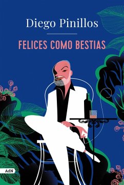 Felices como bestias (AdN) (eBook, ePUB) - Pinillos, Diego