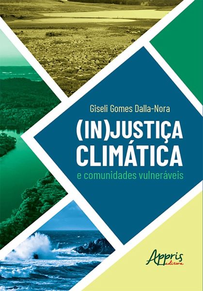 (In)justiça Climática e Comunidades Vulneráveis (eBook, ePUB) (In)justiça Climática e Comunidades Vulneráveis (eBook, ePUB)