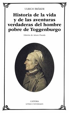 Historia de la vida y de las aventuras verdaderas del hombre pobre de Toggenburgo (eBook, ePUB) - Bräker, Ulrich