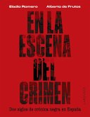 En la escena del crimen. Dos siglos de crónica negra en España (eBook, ePUB)