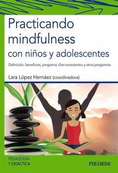 Practicando mindfulness con niños y adolescentes (eBook, ePUB) - López Hernáez, Lara