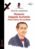 Florencio Delgado Gurriarán. Polos vieiros da saudade (eBook, ePUB)
