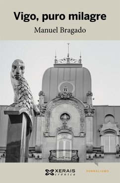 Vigo, puro milagre (eBook, ePUB) - Bragado, Manuel