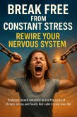 Break Free from Constant Stress: Rewire Your Nervous System (eBook, ePUB)