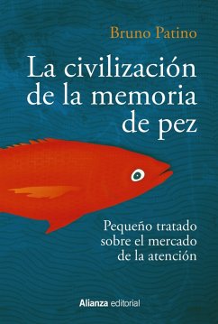 La civilización de la memoria de pez (eBook, ePUB) - Patino, Bruno