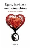 Egos, heridas y medicina china (eBook, ePUB)