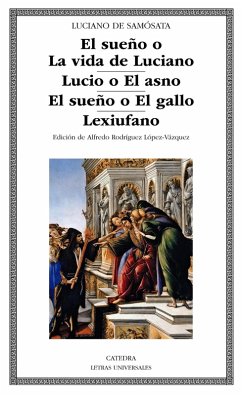 El sueño o La vida de Luciano; Lucio o El asno; El sueño o El gallo; Lexiufano (eBook, ePUB) - Luciano de Samósata