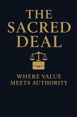 The Sacred Deal: Where Value Meets Authority (eBook, ePUB) The Sacred Deal: Where Value Meets Authority (eBook, ePUB)