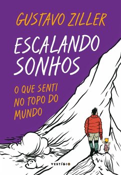 Escalando sonhos (eBook, ePUB) - Ziller, Gustavo
