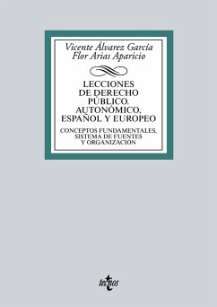 Lecciones de Derecho Público. Autonómico, español y europeo (eBook, ePUB) - Álvarez García, Vicente; Arias Aparicio, Flor