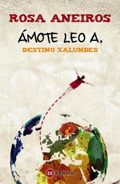 Ámote Leo A. Destino Xalundes (eBook, ePUB) - Aneiros, Rosa