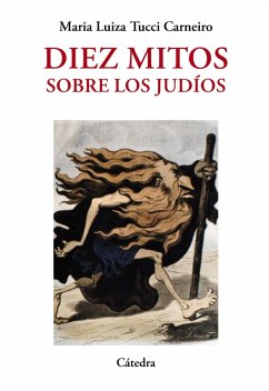 Diez mitos sobre los judíos (eBook, ePUB) - Tucci Carneiro, Maria Luiza