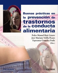 Buenas prácticas en la prevención de trastornos de la conducta alimentaria (eBook, ePUB) - Ruiz Lázaro, Pedro Manuel; Velilla Picazo, José Mariano; González Fraile, Esperanza