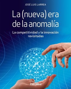 La (nueva) era de la anomalía (eBook, ePUB) - Larrea, José Luis