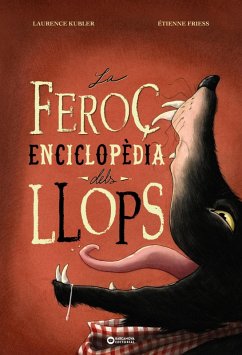 La feroç enciclopèdia dels llops (eBook, ePUB) - Kubler, Laurence La feroç enciclopèdia dels llops (eBook, ePUB) - Kubler, Laurence
