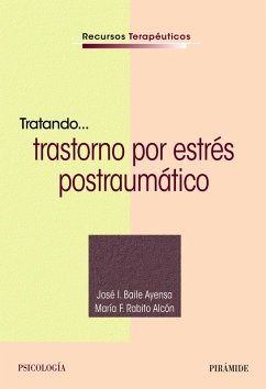 Tratando... trastorno por estrés postraumático (eBook, ePUB) - Baile Ayensa, José I.; Rabito Alcón, María F.