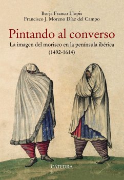 Pintando al converso (eBook, ePUB) - Franco Llopis, Borja; Moreno Díaz del Campo, Francisco J.