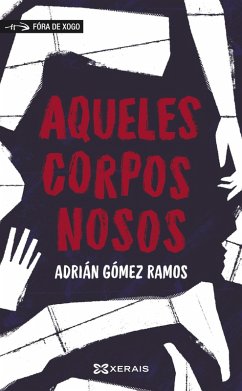 Aqueles corpos nosos (eBook, ePUB) - Gómez Ramos, Adrián