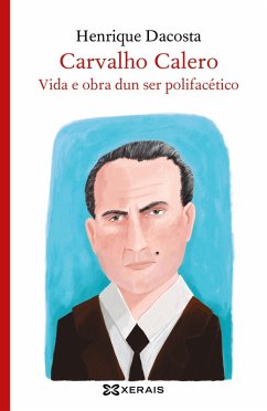 Carvalho Calero, vida e obra dun ser polifacético (eBook, ePUB) - Dacosta, Henrique Carvalho Calero, vida e obra dun ser polifacético (eBook, ePUB) - Dacosta, Henrique